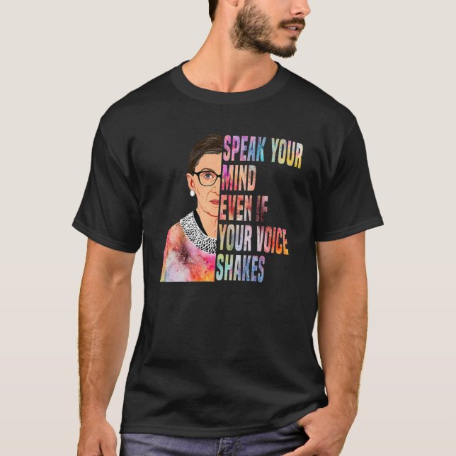Tie Dye Speak Your Mind Even If Your Voice Shakes T-Shirt (Front)