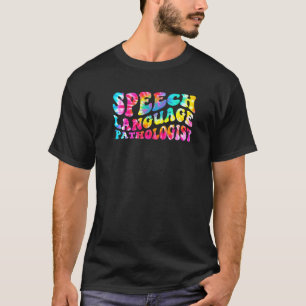 Tie Dye Speech Language Pathologist Slp Your Words T-Shirt