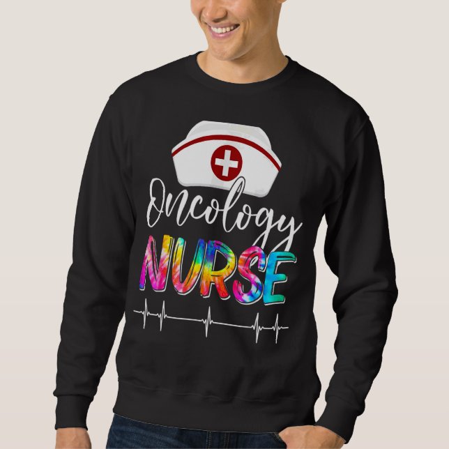 Tie Dye Stethoscope Oncology Nurse Day Nursing Scr Sweatshirt (Front)