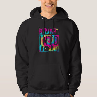 Tie Dye Straight Into 11th Grade Back To School Fi Hoodie