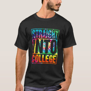 Tie Dye Straight Into College Back To School Teach T-Shirt