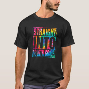 Tie Dye Straight Into Fourth Grade Back To School T-Shirt