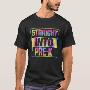 Tie Dye Straight Into Pre K Back To School Student T-Shirt