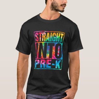 Tie Dye Straight Into Pre K Back To School Teacher T-Shirt