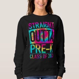 Tie Dye Straight Outta Pre K Prek Teacher Student Sweatshirt