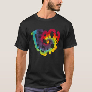 Tie Dye Teach Peace Heart Inspiration Hippie Teach T-Shirt