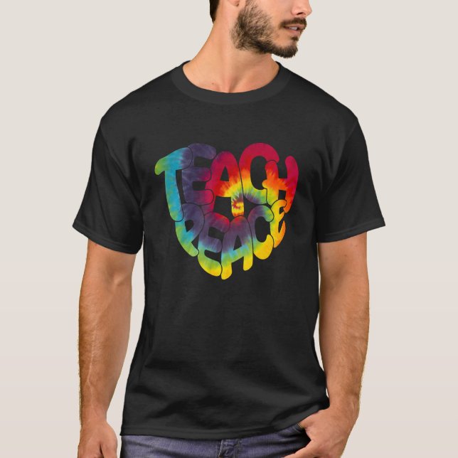 Tie Dye Teach Peace Heart Inspiration Hippie Teach T-Shirt (Front)