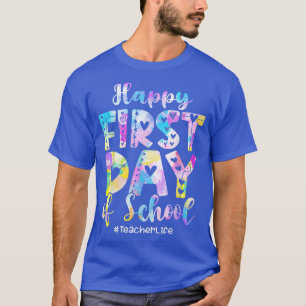 Tie Dye Teacher Life Happy First Day Back To Schoo T-Shirt