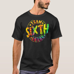 Tie Dye Team Sixth Grade 6th Grade School Teacher T-Shirt