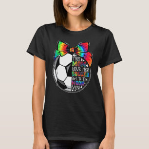 Tie Dye This Mum Loves Her Soccer Girl Players Mot T-Shirt