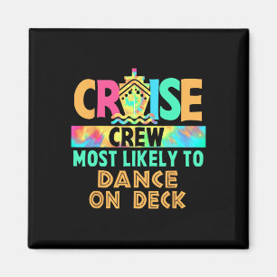 Tie Dye Vacation Cruise Crew Most Likely To Dance Magnet