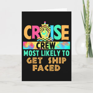 Tie Dye Vacation Cruise Crew Most Likely To Get Sh Card