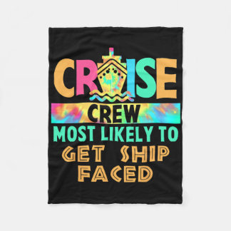 Tie Dye Vacation Cruise Crew Most Likely To Get Sh Fleece Blanket