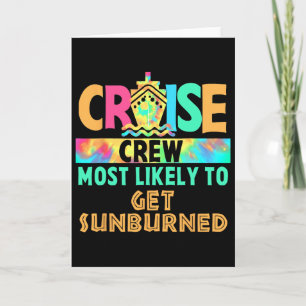 Tie Dye Vacation Cruise Crew Most Likely To Get Su Card