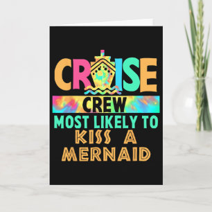 Tie Dye Vacation Cruise Crew Most Likely To Kiss A Card