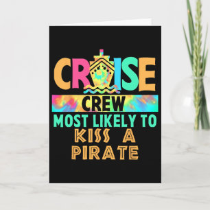 Tie Dye Vacation Cruise Crew Most Likely To Kiss A Card