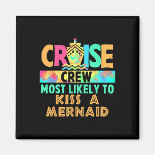 Tie Dye Vacation Cruise Crew Most Likely To Kiss A Magnet