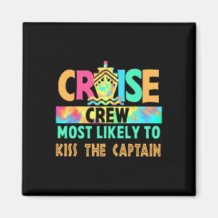 Tie Dye Vacation Cruise Crew Most Likely To Kiss T Magnet