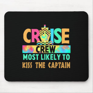 Tie Dye Vacation Cruise Crew Most Likely To Kiss T Mouse Pad