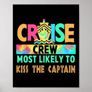 Tie Dye Vacation Cruise Crew Most Likely To Kiss T Poster
