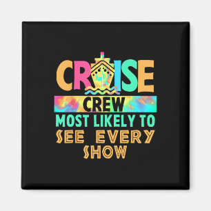 Tie Dye Vacation Cruise Crew Most Likely To See Ev Magnet