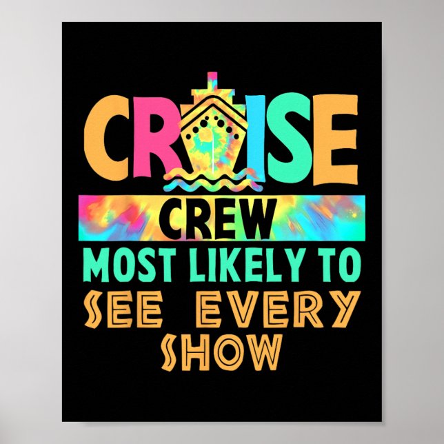 Tie Dye Vacation Cruise Crew Most Likely To See Ev Poster (Front)