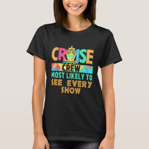 Tie Dye Vacation Cruise Crew Most Likely To See Ev T-Shirt