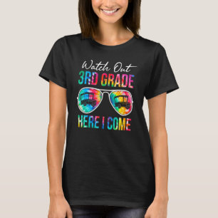 Tie Dye Watch Out 3rd Grade Here I Come First Day T-Shirt