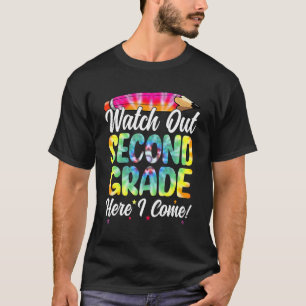 Tie Dye Watch Out Second Grade Here I Come Back To T-Shirt