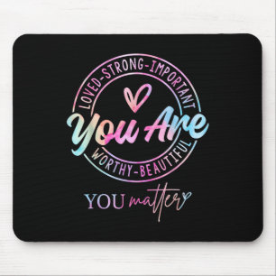 Tie Dye You Kindness Mental Health Awareness Warri Mouse Pad
