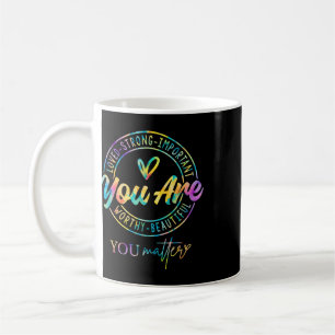 Tie Dye You Problem Kindness Mental Health Awarene Coffee Mug