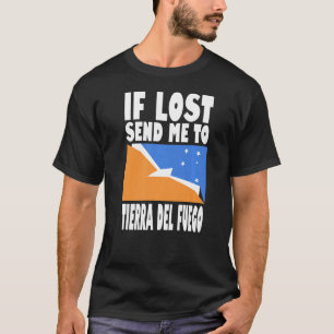 Tierra Del Fuego Flag Design  If lost send me to T T-Shirt