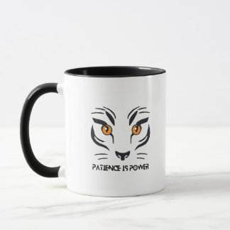 Tiger Ambition Mug: Patience is Power & My Life  Mug