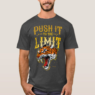 Tiger Beast Workout Push It To The Limit Gym Mot T-Shirt