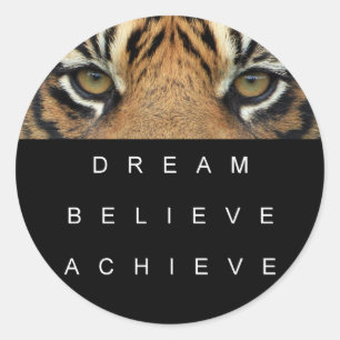 Tiger Eyes Dream Believe Achieve Success Quote Classic Round Sticker