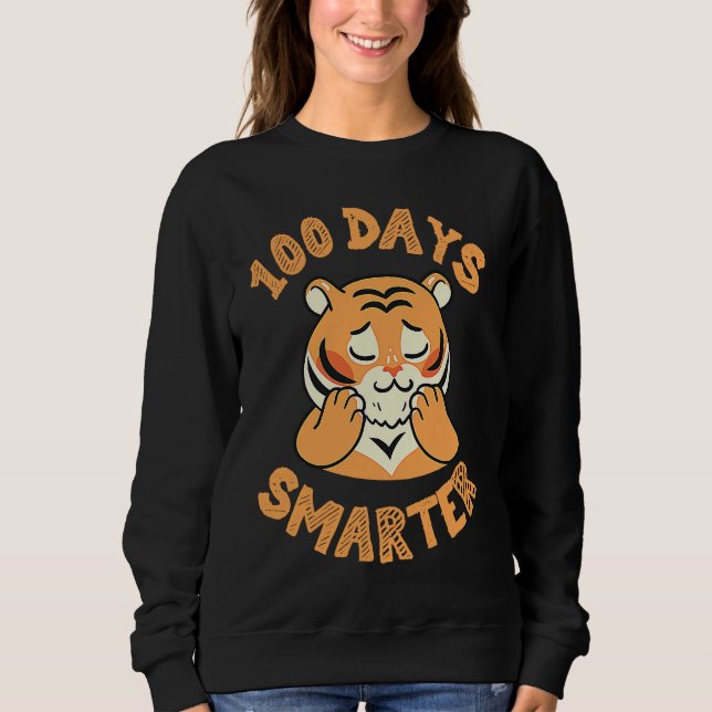tiger for 100th day of school 100 days smarter sweatshirt (Front)