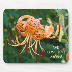 TIGER LILY Mousepad WE LOVE YOU MOM! Gifts