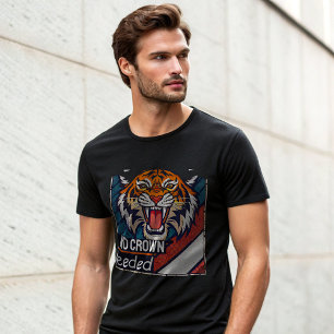 Tiger No Crown Needed Alpha Streetwear T-Shirt