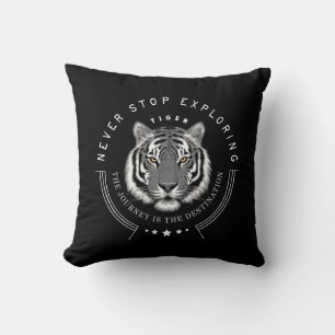 Tiger Portrait Never Stop Exploring Destination Cushion