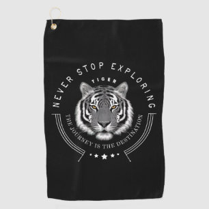 Tiger Portrait Never Stop Exploring Destination  Golf Towel