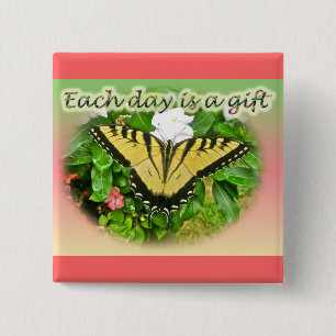 Tiger Swallowtail Butterfly Each Day is a Gift 15 Cm Square Badge