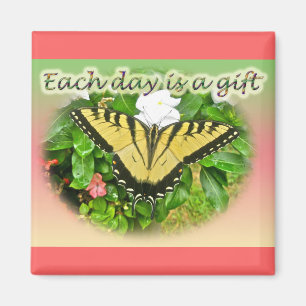 Tiger Swallowtail Butterfly Each Day is a Gift Magnet