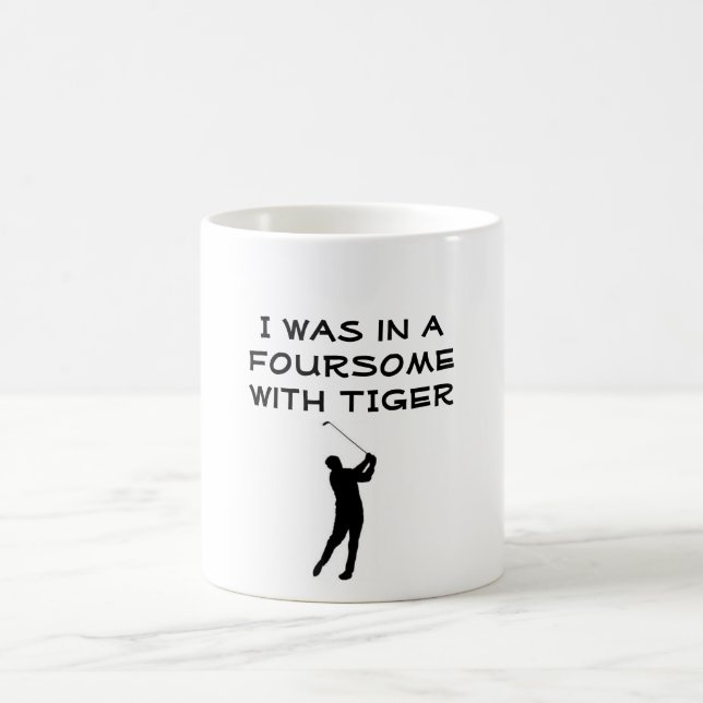 TIGER WOODS, golfer, I was in a FOURSOMEwith TIGER Coffee Mug (Center)