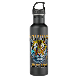 Tigers are Boss   I Aint Lion 710 Ml Water Bottle