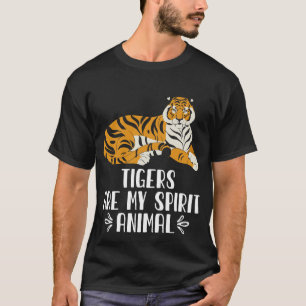 Tigers Are My Spirit Animal T-Shirt