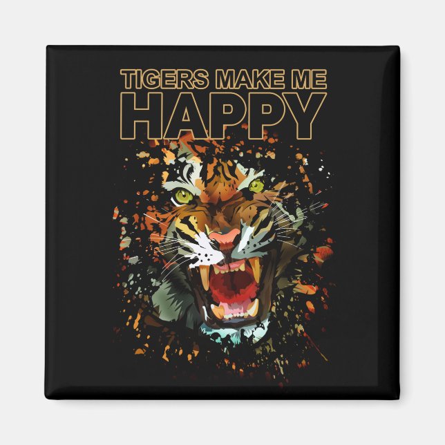 Tigers Make Me Happy Magnet (Front)