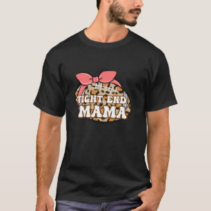 Tight End Football Mum Sports Mama Leopard Pink Bo T-Shirt