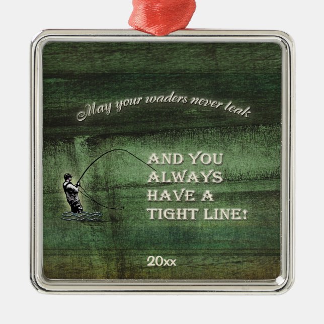 Tight line | waders never leak, Fly fishing wish Metal Tree Decoration (Front)