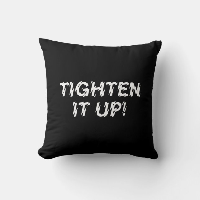 TIGHTEN IT UP! CUSHION (Front)
