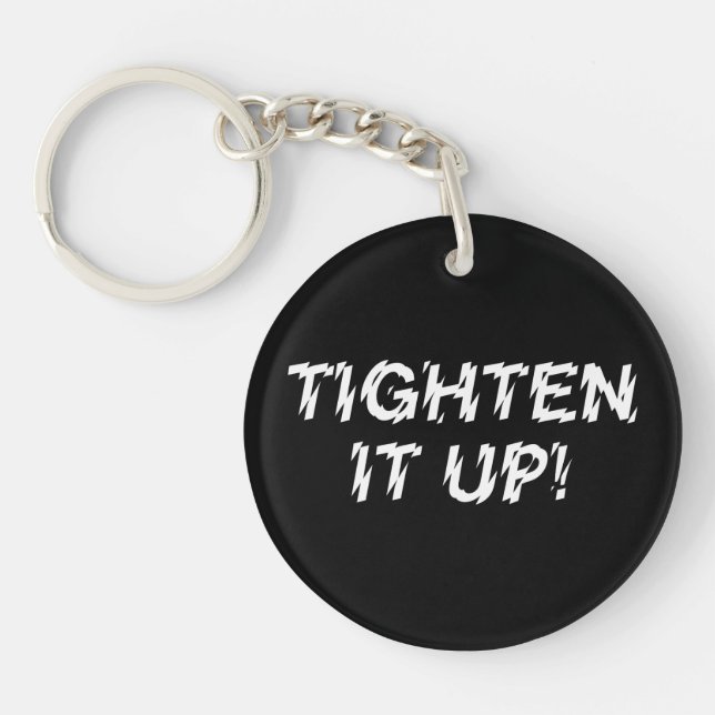 TIGHTEN IT UP! KEY RING (Front)